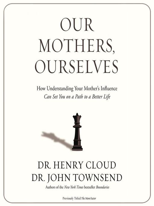 Title details for Our Mothers, Ourselves by Henry Cloud - Available